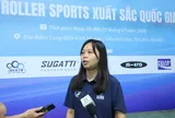 Chuyên gia Connie Kwok Ka Yan: "Roller Việt Nam đã có bước tiến rõ rệt"