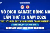 11 quốc gia tham dự Giải Karate vô địch Đông Nam Á 2026