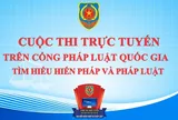 Cuộc thi trực tuyến trên Cổng pháp luật quốc gia Tìm hiểu Hiến pháp và pháp luật