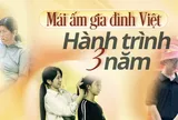 "Mái Ấm Gia Đình Việt" - Hành trình 3 năm lan tỏa yêu thương khắp mọi miền đất nước