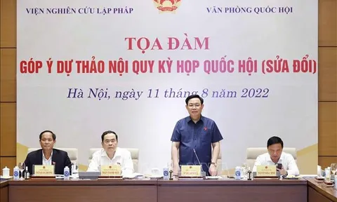 Tọa đàm góp ý dự thảo Nội quy Kỳ họp Quốc hội (sửa đổi)