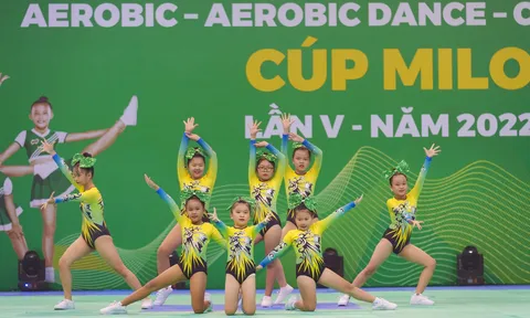 Khai mạc giải Thể dục Aerobic - Aerobic Dance - Cheer Dance - Cúp Nestlé MILO lần V năm 2022