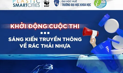 Đại học Khoa học Huế tổ chức cuộc thi “Sáng kiến truyền thông về rác thải nhựa”