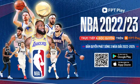 FPT Play phát sóng độc quyền giải bóng rổ hấp dẫn nhất hành tinh trong 3 mùa liên tiếp