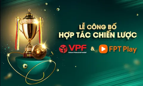 VPF và FPT Play hợp tác, nâng tầm bóng đá Việt Nam