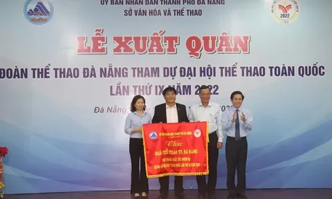 Đoàn Thể thao thành phố Đà Nẵng xuất quân tham dự Đại hội Thể thao toàn quốc lần thứ IX năm 2022