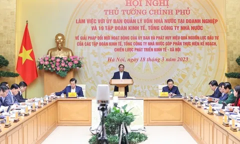 Thủ tướng chủ trì hội nghị với Ủy ban Quản lý vốn nhà nước tại doanh nghiệp và 19 tập đoàn, tổng công ty