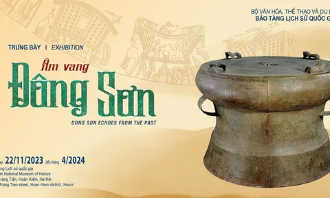 Trưng bày chuyên đề “Âm vang Đông Sơn” tại Bảo tàng Lịch sử quốc gia