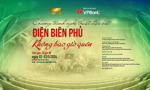 Chương trình nghệ thuật đặc biệt “Điện Biên Phủ - Không bao giờ quên”