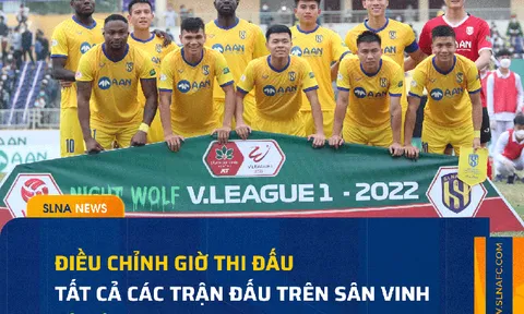 Sông Lam Nghệ An điều chỉnh giờ thi đấu V.League 2022 trên sân Vinh để tránh nóng