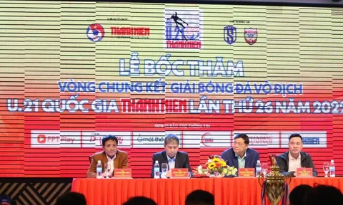 Bốc thăm và xếp lịch thi đấu Vòng chung kết giải vô địch U21 Quốc gia Thanh Niên 2022