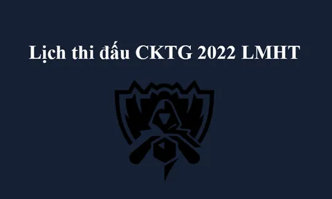 CKTG 2022 LMHT khởi tranh cuối tháng 9