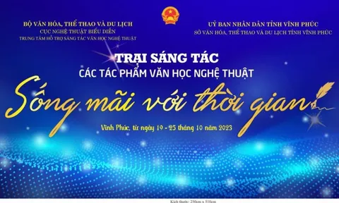 Tổ chức trại sáng tác các tác phẩm văn học nghệ thuật "Sống mãi với thời gian" năm 2023