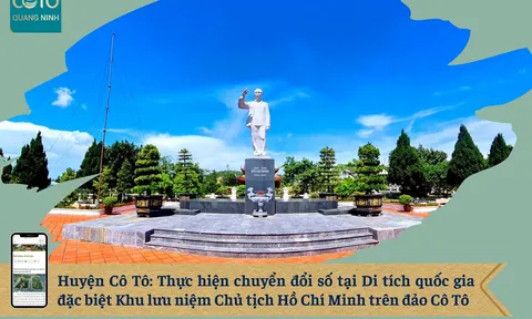 Di tích quốc gia đặc biệt Khu lưu niệm Chủ tịch Hồ Chí Minh trên đảo Cô Tô thực hiện chuyển đổi số