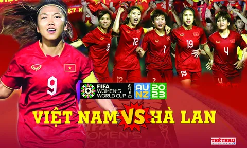 World Cup nữ 2023 > Việt Nam - Hà Lan: Cơ hội cuối để ghi dấu ấn
