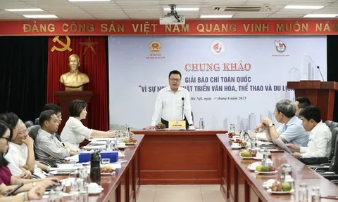 Chấm chung khảo Giải Báo chí toàn quốc “Vì sự nghiệp phát triển văn hóa, thể thao và du lịch”