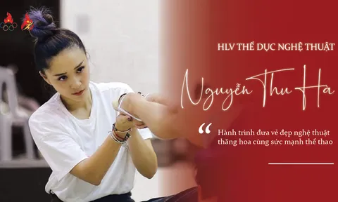 Huấn luyện viên Nguyễn Thu Hà - Vẻ đẹp nghệ thuật thăng hoa cùng sức mạnh thể thao