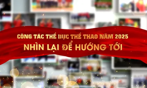 Công tác thể dục thể thao năm 2025: Nhìn lại để hướng tới