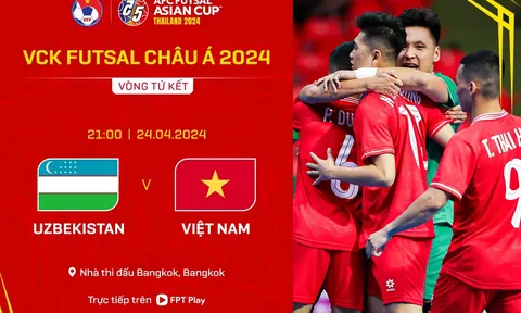 Vòng chung kết giải Futsal châu Á 2024: Việt Nam tranh vé dự World Cup