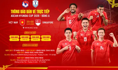 ASEAN Cup 2026: Chính thức phát hành vé trực tiếp trận đội tuyển Việt Nam gặp Singapore