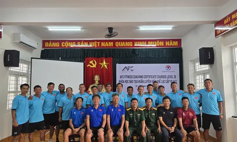 Bế mạc khóa học Huấn luyện viên thể lực AFC cấp 1B: Đột phá chuẩn hóa thể lực cho Bóng đá Việt Nam