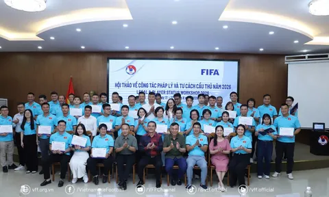 Bế mạc Hội thảo công tác pháp lý và tư cách cầu thủ năm 2026: Nâng tầm chuyên nghiệp hóa và hội nhập