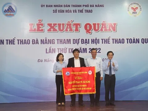 Đoàn Thể thao thành phố Đà Nẵng xuất quân tham dự Đại hội Thể thao toàn quốc lần thứ IX năm 2022