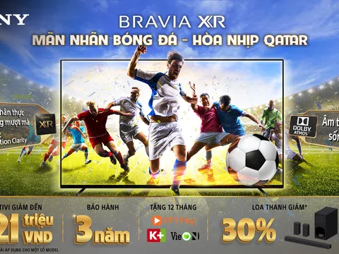 "Mãn nhãn bóng đá - Hòa nhịp Qatar" cùng TV Sony Bravia