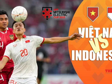 Bán kết lượt về AFF Cup 2022 > Việt Nam - Indonesia (19 giờ 30 ngày 9/1): Vé vào chung kết cho chủ nhà