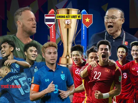 Chung kết lượt về AFF Cup 2022 > Thái Lan - Việt Nam (19 giờ 30 ngày 16/1): Chờ đợi cái kết đẹp