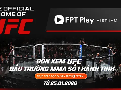 UFC® và FPT Play công bố hợp tác độc quyền bản quyền nhiều năm tại Việt Nam