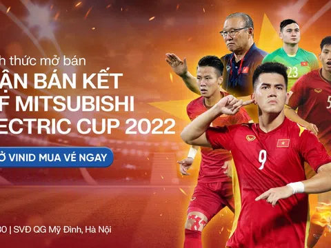 Vé trận bán kết lượt về AFF Cup 2022 giữa chủ nhà Việt Nam với Indonesia sẽ được bán hôm nay