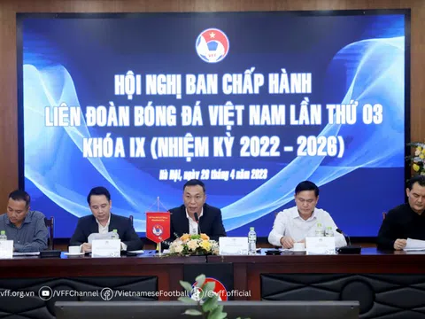Hội nghị Ban Chấp hành VFF lần thứ ba quyết nghị những vấn đề quan trọng của Bóng đá Việt Nam
