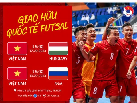 Chính thức mở bán vé hai trận giao hữu quốc tế của đội tuyển Futsal Việt Nam