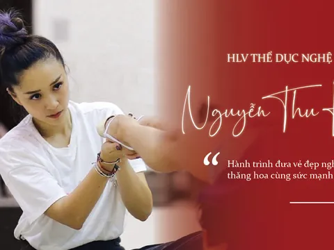Huấn luyện viên Nguyễn Thu Hà - Vẻ đẹp nghệ thuật thăng hoa cùng sức mạnh thể thao