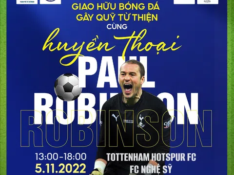 Paul Robinson mang áo đấu siêu sao thế giới đến Việt Nam gây quỹ từ thiện