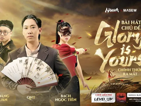 NARAKA: Bladepoint chính thức Open Beta tại Việt Nam, hợp tác cùng MASEW ra mắt ca khúc chủ đề “Glory Is Yours”
