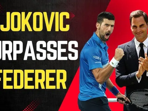 Djokovic xô đổ kỷ lục của Roger Federer